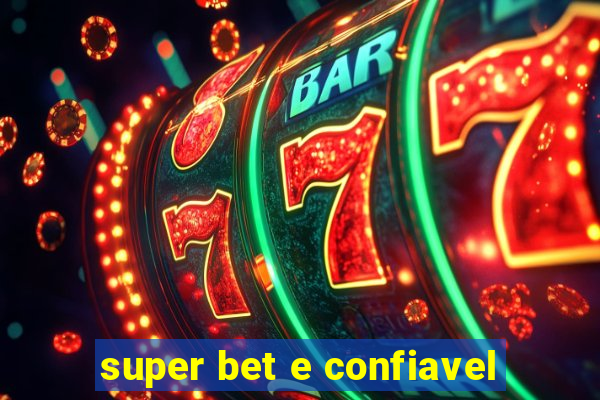 super bet e confiavel